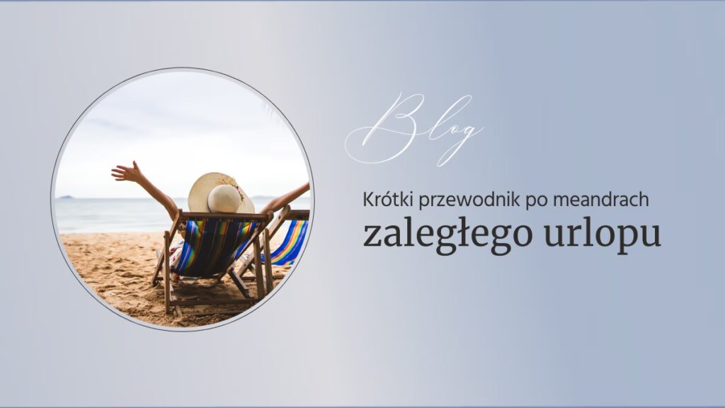 Krótki przewodnik po meandrach zaległego urlopu blog